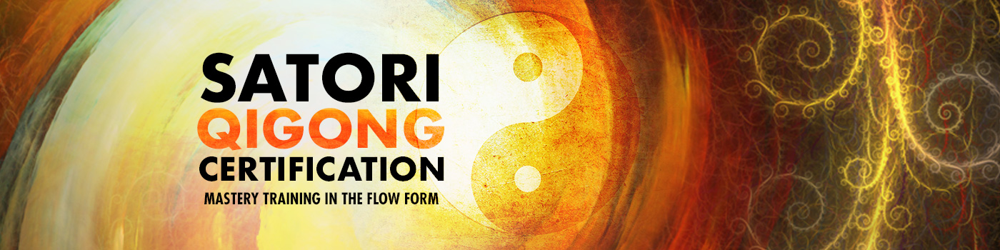 Satori Qigong Certification Satori Qigong Certification